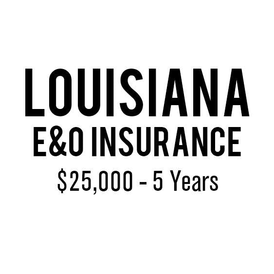 Louisiana E&O Insurance ($25,000, 5 years)