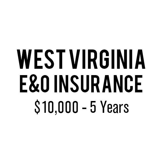 West Virginia E&O Insurance ($10,000, 5 years)