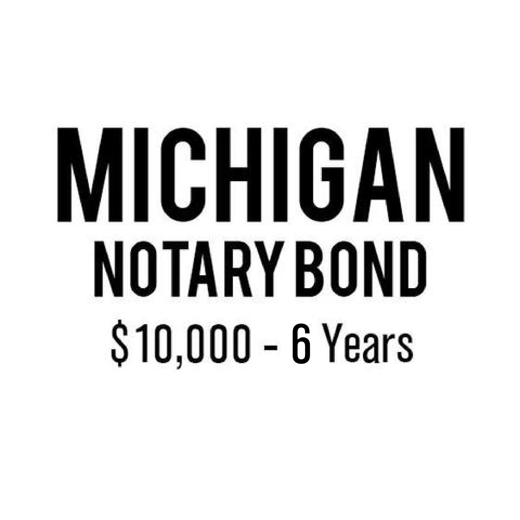 Michigan Notary Bond ($10,000 - 6 Years)